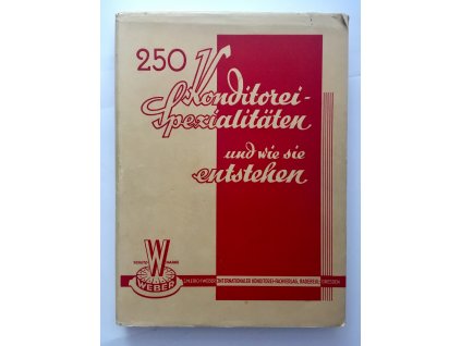 250 Konditorei-Spezialitaten und wie sie entstehen